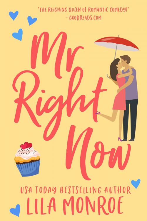 Cover of the book Mr Right Now by Lila Monroe, Lila Monroe Books