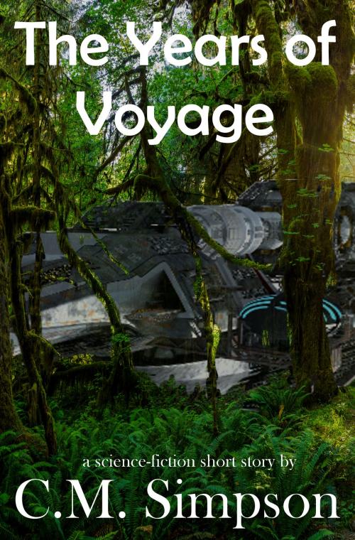 Cover of the book The Years of Voyage by C.M. Simpson, C.M. Simpson Publishing