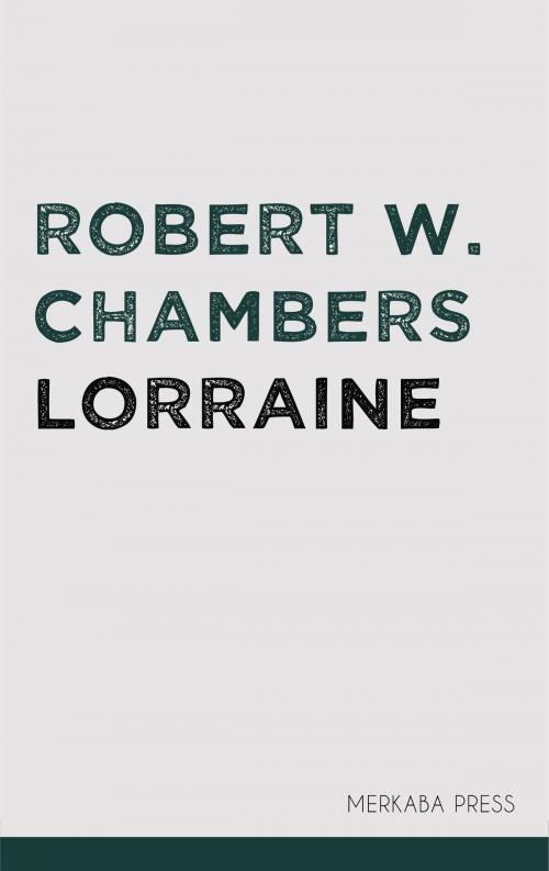 Cover of the book Lorraine by Robert W. Chambers, PublishDrive