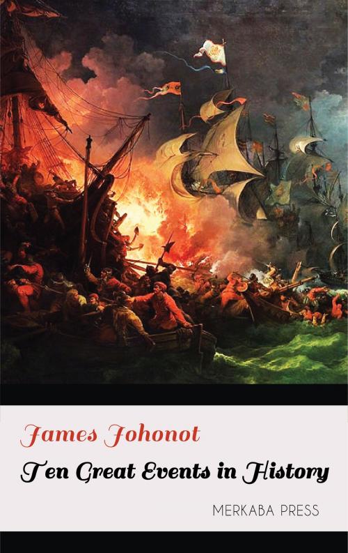 Cover of the book Ten Great Events in History by James Johonot, PublishDrive