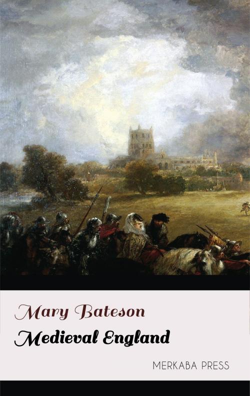 Cover of the book Medieval England by Mary Bateson, PublishDrive