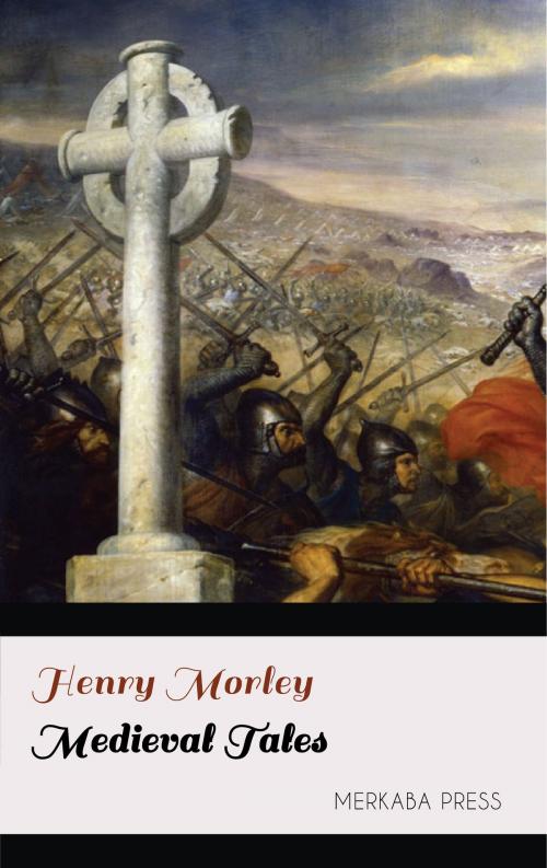 Cover of the book Medieval Tales by Henry Morley, PublishDrive