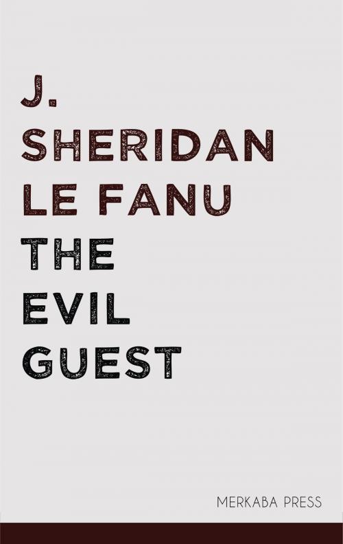Cover of the book The Evil Guest by J. Sheridan Le Fanu, PublishDrive