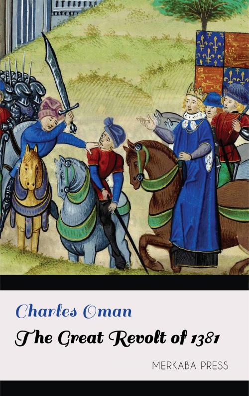 Cover of the book The Great Revolt of 1381 by Charles Oman, PublishDrive