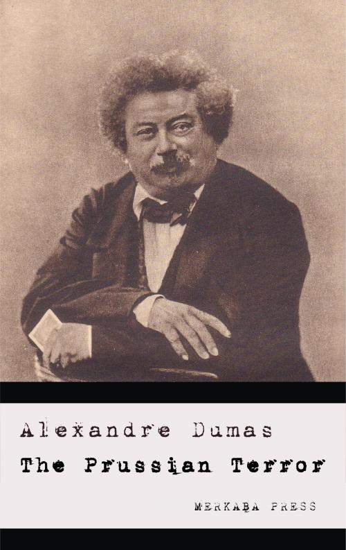 Cover of the book The Prussian Terror by Alexandre Dumas, PublishDrive