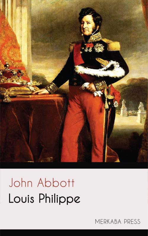 Cover of the book Louis Philippe by John Abbott, PublishDrive