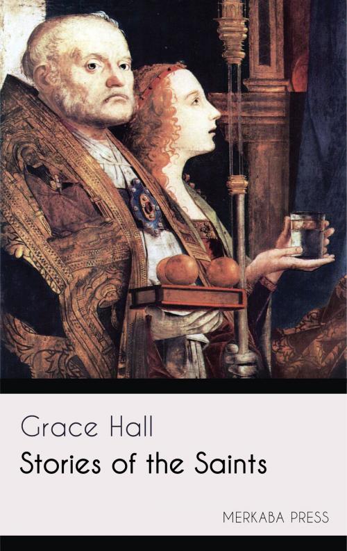 Cover of the book Stories of the Saints by Grace Hall, PublishDrive