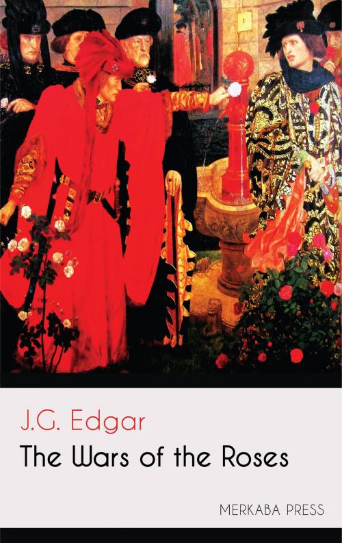 Cover of the book The Wars of the Roses by J.G. Edgar, PublishDrive