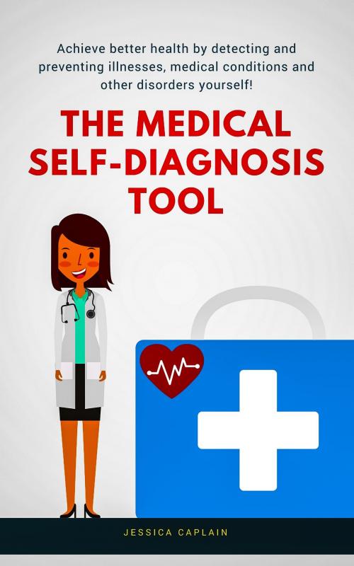 Cover of the book The Medical Self Diagnosis Tool by Jessica Caplain, JNR