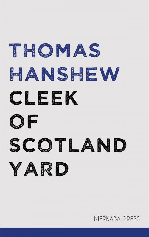Cover of the book Cleek of Scotland Yard by Thomas Hanshew, PublishDrive