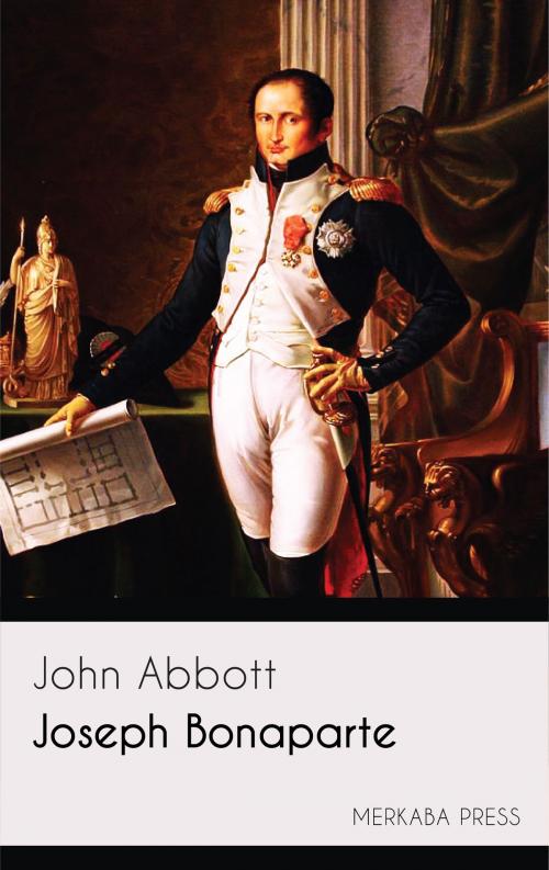Cover of the book Joseph Bonaparte by John Abbott, PublishDrive