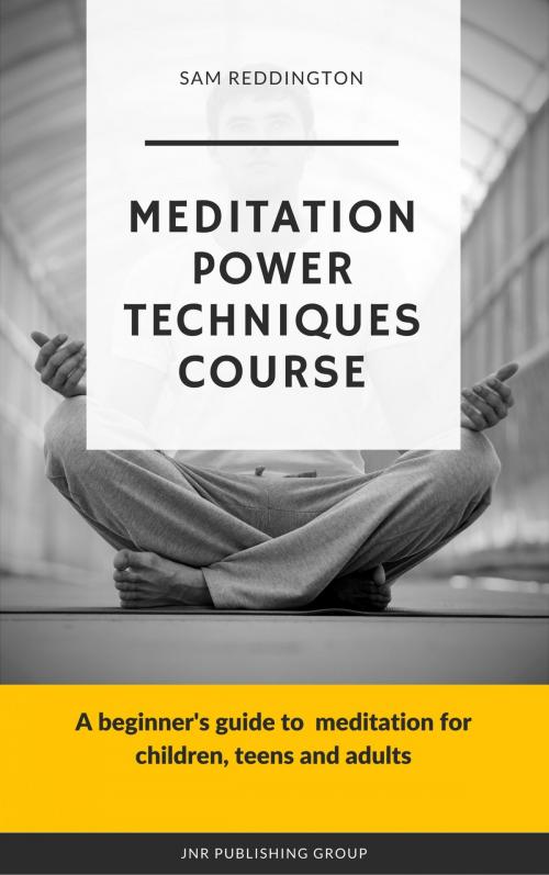 Cover of the book Meditation Power Techniques Course by Sam Reddington, JNR