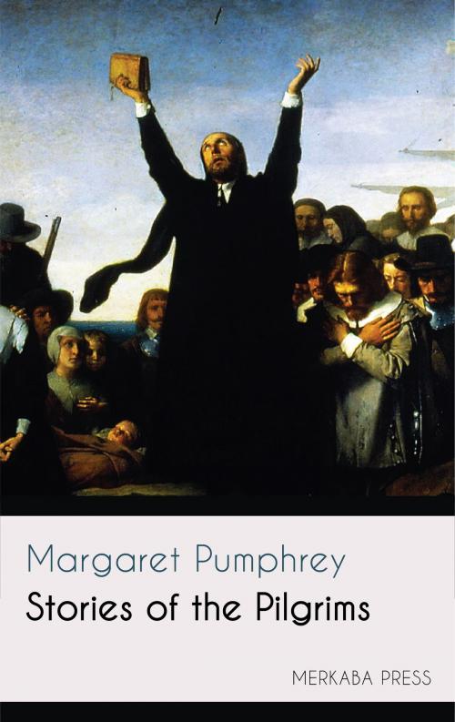 Cover of the book Stories of the Pilgrims by Margaret Pumphrey, PublishDrive