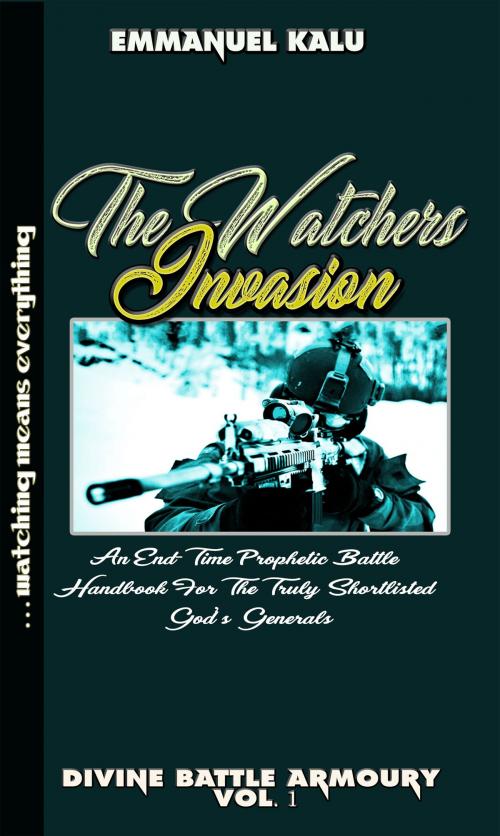 Cover of the book The Watchers Invasion by Emmanuel Kalu, Emmanuel Kalu