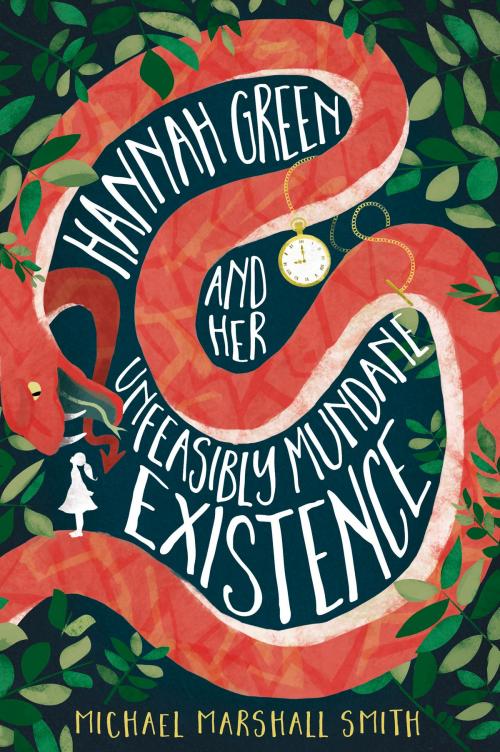 Cover of the book Hannah Green and Her Unfeasibly Mundane Existence by Michael Marshall Smith, HarperCollins Publishers