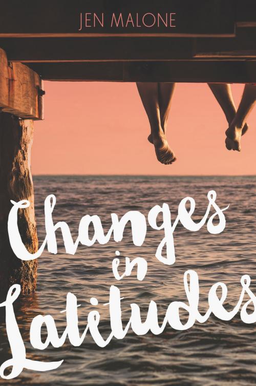 Cover of the book Changes in Latitudes by Jen Malone, HarperTeen