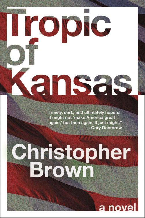 Cover of the book Tropic of Kansas by Christopher Brown, Harper Voyager