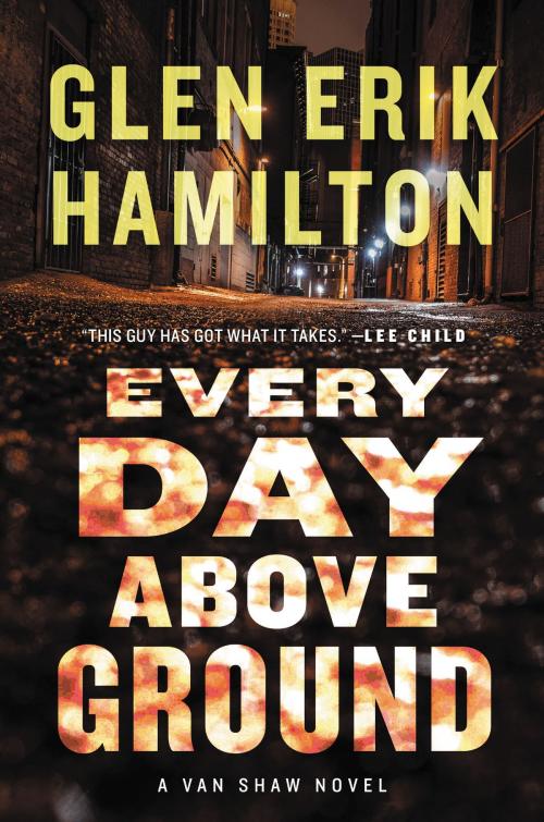 Cover of the book Every Day Above Ground by Glen Erik Hamilton, William Morrow