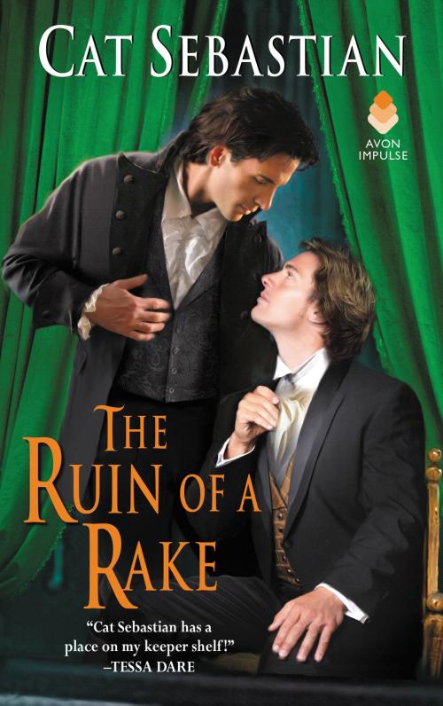 Cover of the book The Ruin of a Rake by Cat Sebastian, Avon Impulse
