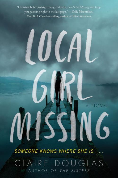 Cover of the book Local Girl Missing by Claire Douglas, Harper Paperbacks