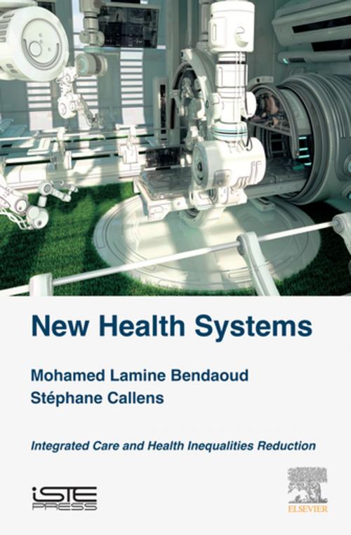 Cover of the book New Health Systems by Mohamed Lamine Bendaou, Stephane Callens, Elsevier Science
