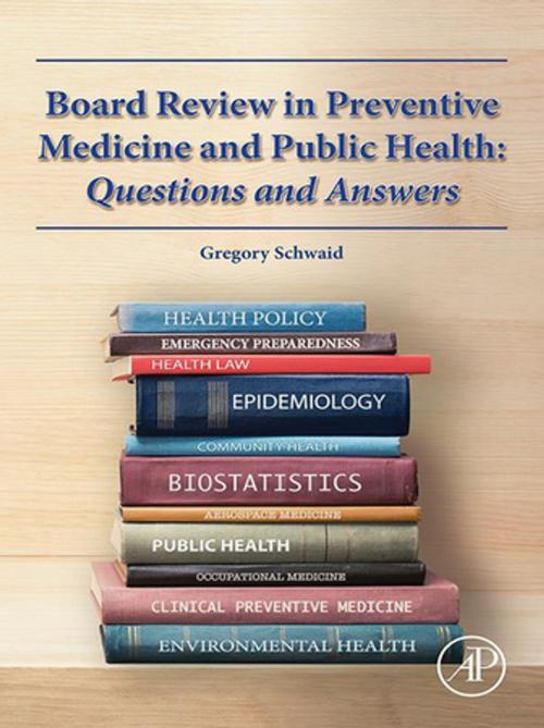 Cover of the book Board Review in Preventive Medicine and Public Health by Gregory Schwaid, Elsevier Science