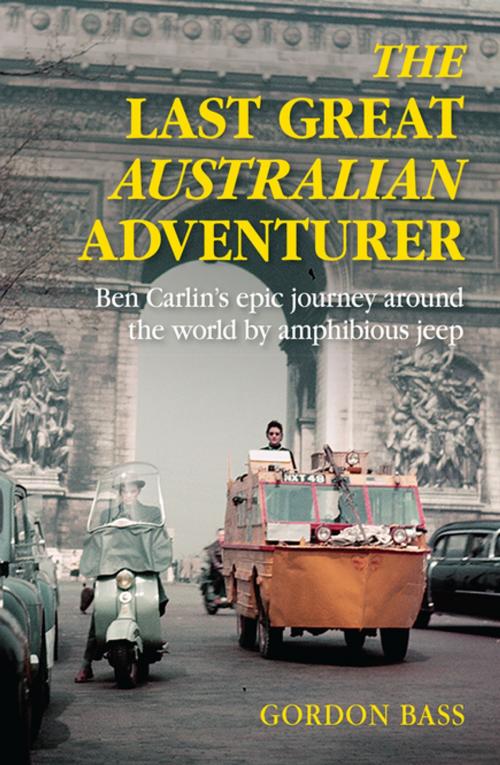 Cover of the book The Last Great Australian Adventurer by Gordon Bass, Penguin Random House Australia