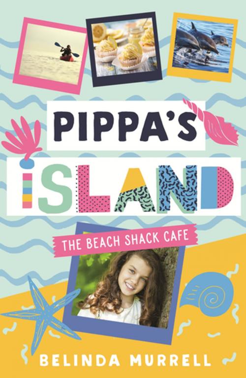 Cover of the book Pippa's Island 1: The Beach Shack Cafe by Belinda Murrell, Penguin Random House Australia