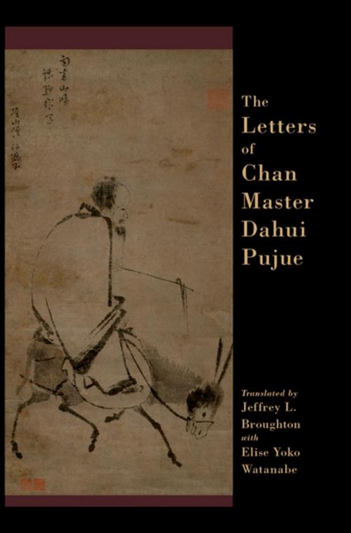 Cover of the book The Letters of Chan Master Dahui Pujue by Jeffrey Broughton, Oxford University Press