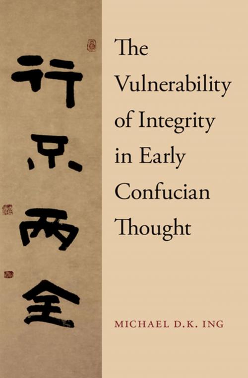 Cover of the book The Vulnerability of Integrity in Early Confucian Thought by Michael Ing, Oxford University Press