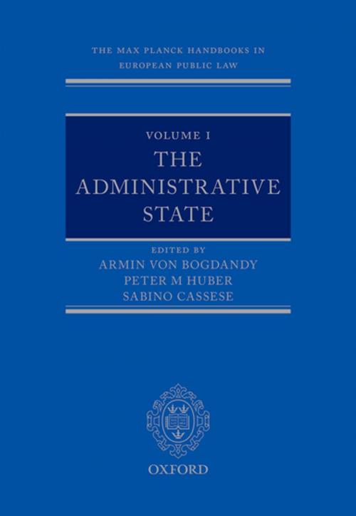 Cover of the book The Max Planck Handbooks in European Public Law: Volume I: The Administrative State by , OUP Oxford