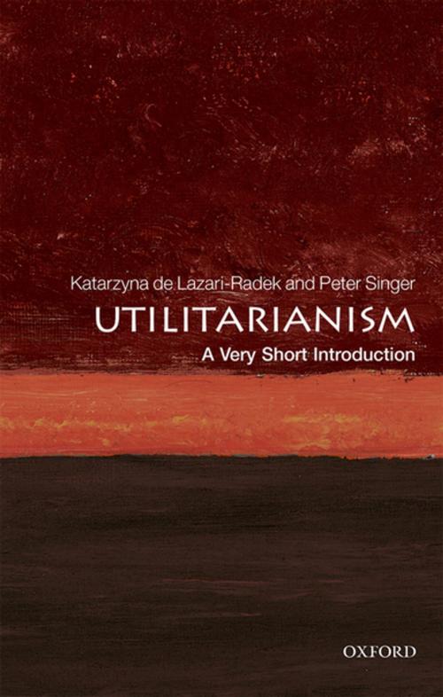 Cover of the book Utilitarianism: A Very Short Introduction by Katarzyna de Lazari-Radek, Peter Singer, OUP Oxford