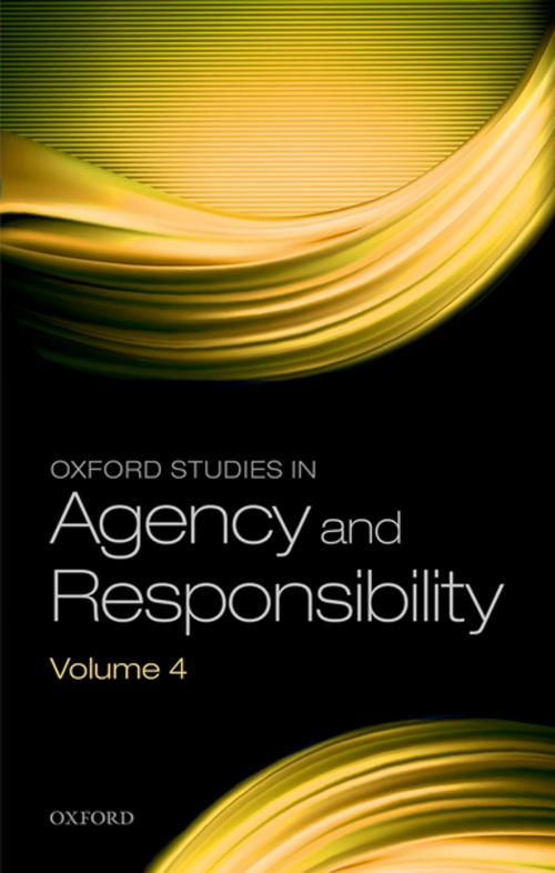 Cover of the book Oxford Studies in Agency and Responsibility Volume 4 by , OUP Oxford