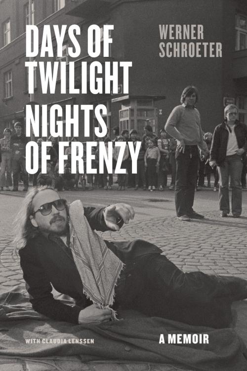 Cover of the book Days of Twilight, Nights of Frenzy by Werner Schroeter, Claudia Lenssen, University of Chicago Press