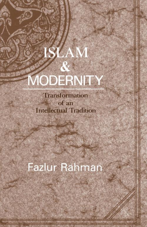 Cover of the book Islam and Modernity by Fazlur Rahman, University of Chicago Press