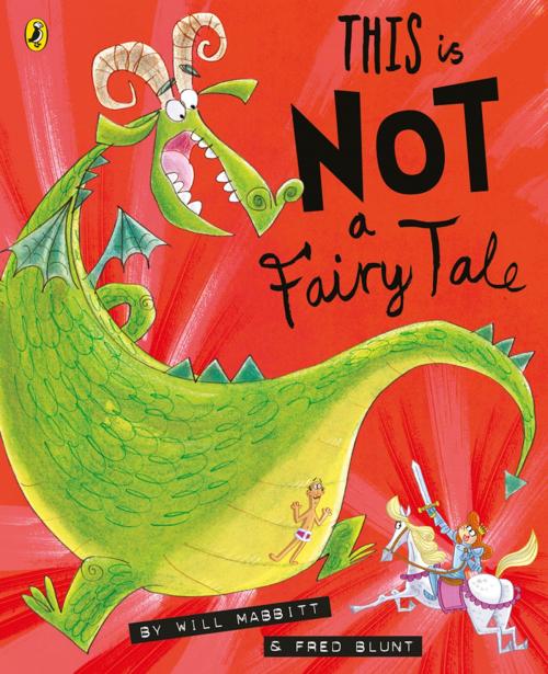 Cover of the book This Is Not A Fairy Tale by Will Mabbitt, Penguin Books Ltd
