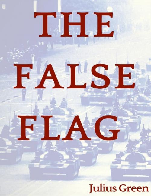 Cover of the book The False Flag by Julius Green, Lulu.com