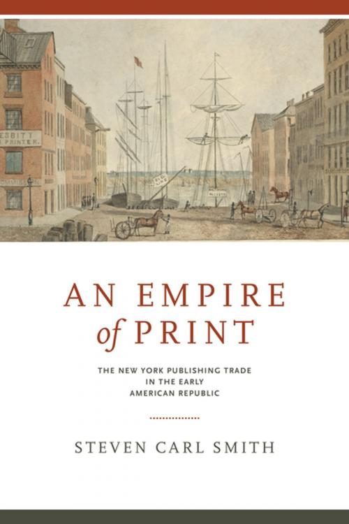 Cover of the book An Empire of Print by Steven Carl Smith, Penn State University Press