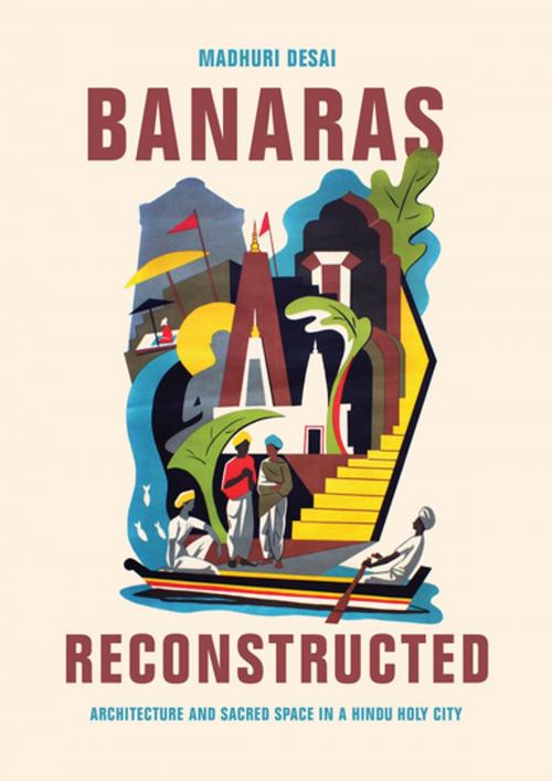 Cover of the book Banaras Reconstructed by Madhuri Desai, University of Washington Press