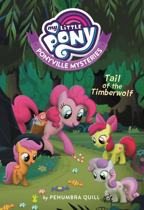 Cover of the book My Little Pony: Ponyville Mysteries: Tail of the Timberwolf by Penumbra Quill, Little, Brown Books for Young Readers