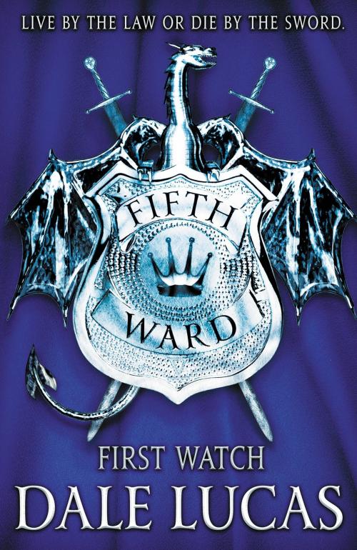 Cover of the book The Fifth Ward: First Watch by Dale Lucas, Orbit