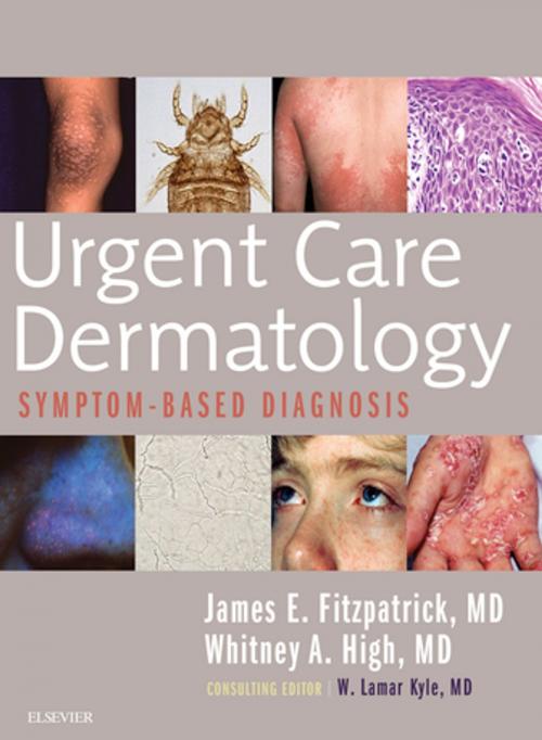 Cover of the book Urgent Care Dermatology: Symptom-Based Diagnosis E-Book by James E. Fitzpatrick, MD, Whitney A. High, MD, Elsevier Health Sciences