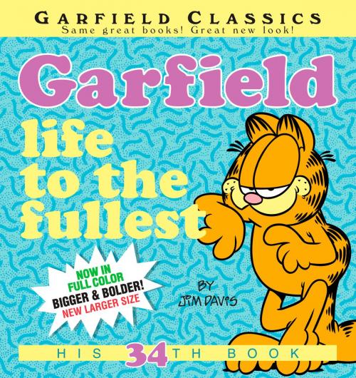 Cover of the book Garfield: Life to the Fullest by Jim Davis, Random House Publishing Group