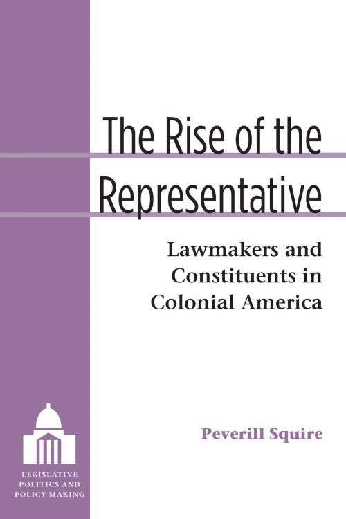 Cover of the book The Rise of the Representative by Peverill Squire, University of Michigan Press