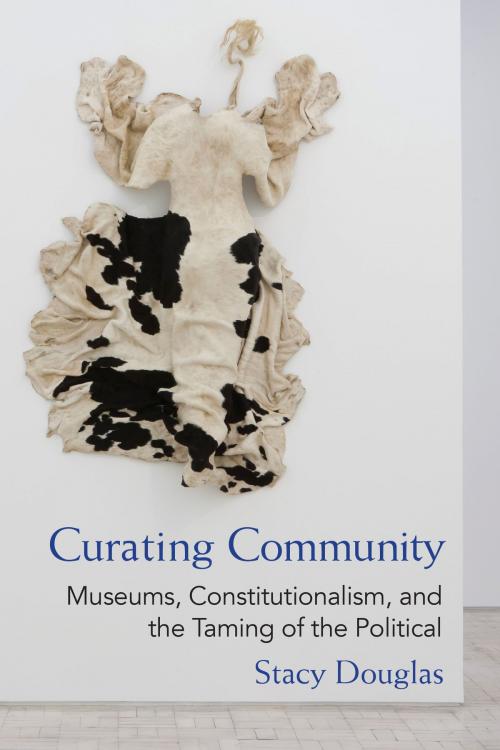 Cover of the book Curating Community by Stacy Douglas, University of Michigan Press