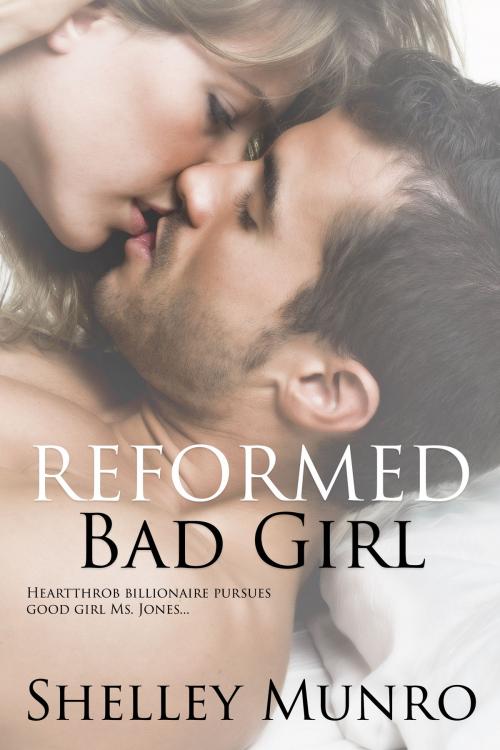 Cover of the book Reformed Bad Girl by Shelley Munro, Munro Press