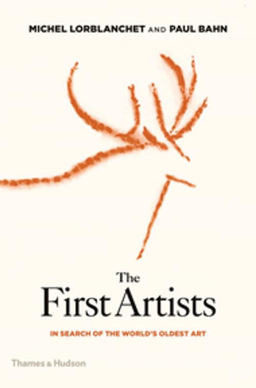 Cover of the book The First Artists: In Search of the World's Oldest Art by Paul Bahn, Michel Lorblanchet, Thames & Hudson