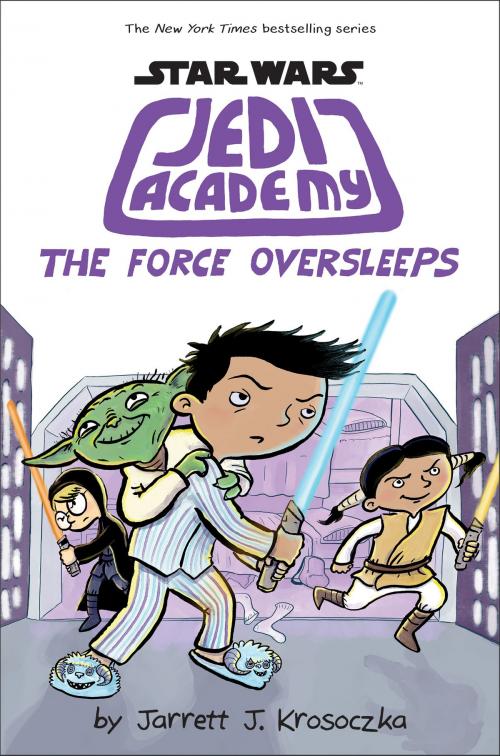 Cover of the book The Force Oversleeps (Star Wars: Jedi Academy #5) by Jarrett J. Krosoczka, Scholastic Inc.