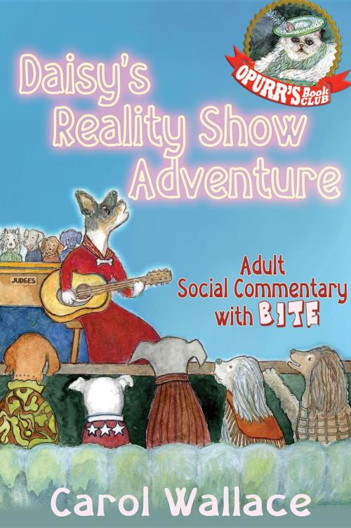 Cover of the book Daisy's Reality Show Adventure by Carol Wallace, Carol A. Wallace
