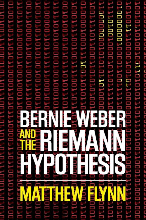 Cover of the book Bernie Weber and the Riemann Hypothesis by Matthew Flynn, Matthew Flynn, Matthew Flynn, University Avenue Press